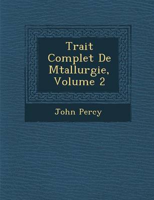 Book cover for Trait Complet de M Tallurgie, Volume 2