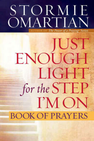 Cover of Just Enough Light for the Step I'm on Book of Prayers