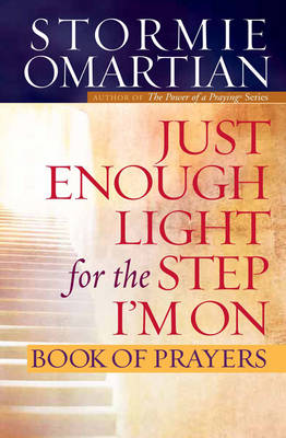 Book cover for Just Enough Light for the Step I'm on Book of Prayers