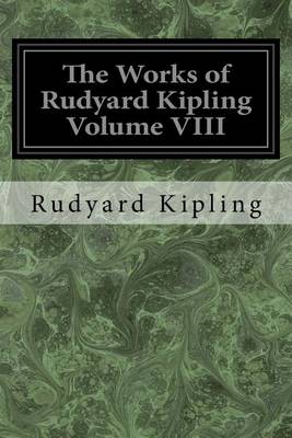 Book cover for The Works of Rudyard Kipling Volume VIII