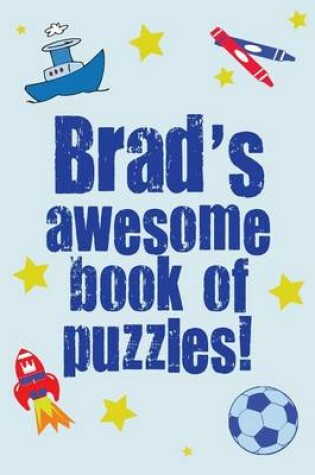 Cover of Brad's Awesome Book Of Puzzles!