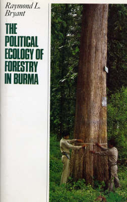 Book cover for The Political Ecology of Forestry in Burma, 1826-1993