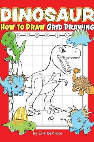 Cover of Dinosaur How To Draw Grid Drawing