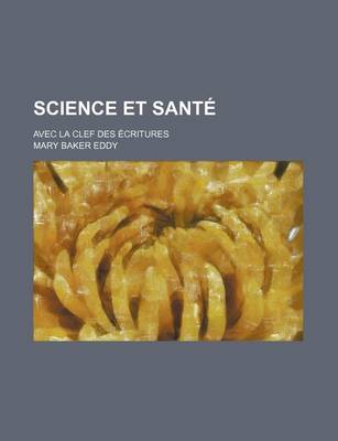 Book cover for Science Et Sante; Avec La Clef Des Ecritures