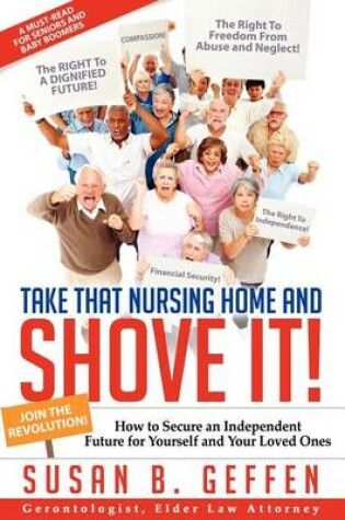 Cover of Take That Nursing Home and Shove It!