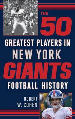 Book cover for The 50 Greatest Players in New York Giants Football History