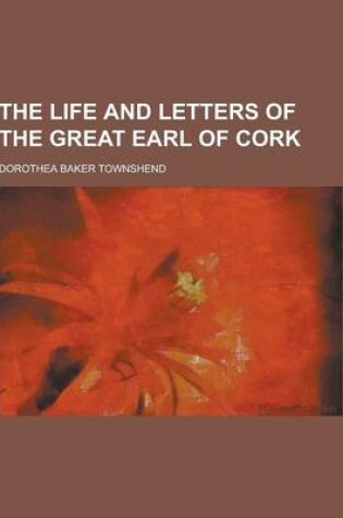 Cover of The Life and Letters of the Great Earl of Cork