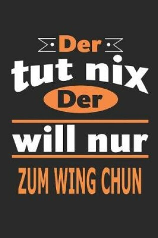 Cover of Der tut nix Der will nur zum Wing Chun
