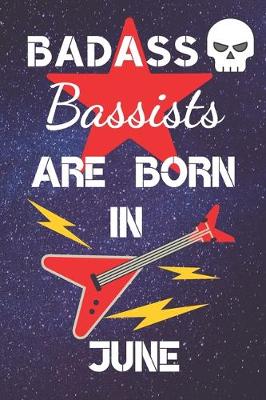 Book cover for BADASS Bassists Are Born In June