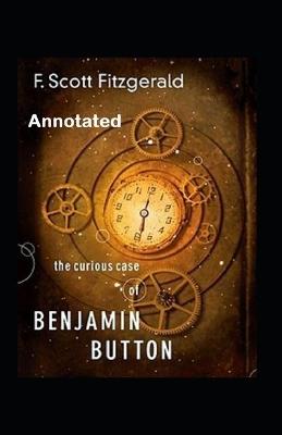 Book cover for The Curious Case of Benjamin Button Annotated