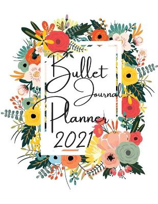 Book cover for Bullet Journal Planner 2021