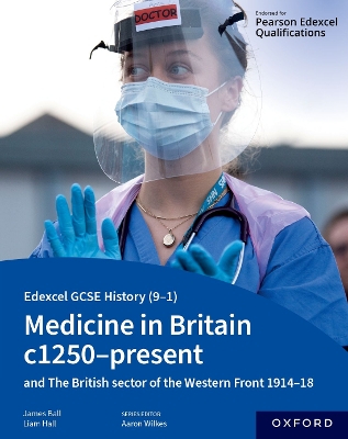Book cover for Edexcel GCSE History (9-1): Medicine in Britain c1250-present with The British sector of the Western Front 1914-18 Student Book