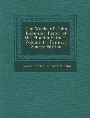 Book cover for The Works of John Robinson