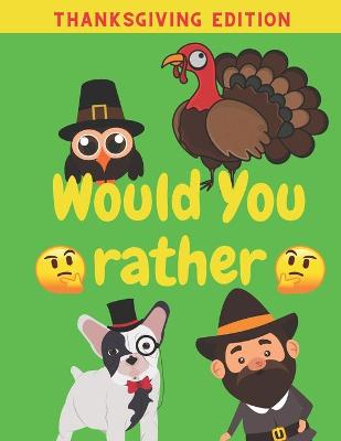 Book cover for Would You Rather Thanksgiving Edition