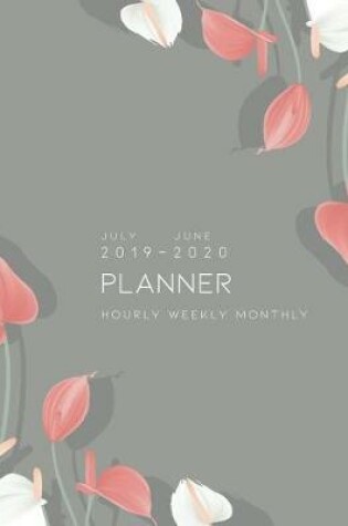Cover of Planner July 2019 - June 2020 Hourly Weekly Monthly