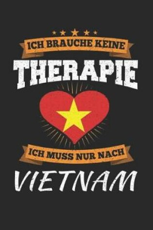 Cover of Ich Brauche Keine Therapie Ich Muss Nur Nach Vietnam