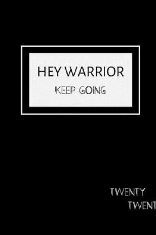 Cover of Hey Warrior, Keep Going.