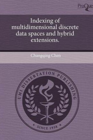 Cover of Indexing of Multidimensional Discrete Data Spaces and Hybrid Extensions