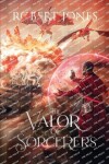 Book cover for The Valor of Sorcerers