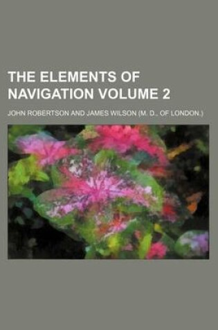 Cover of The Elements of Navigation Volume 2