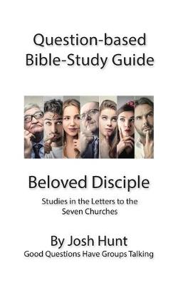 Cover of Question-Based Bible Study Guide -- Beloved Disciples --Studies in the Letters t