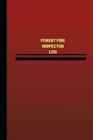 Cover of Forest Fire Inspector Log (Logbook, Journal - 124 pages, 6 x 9 inches)