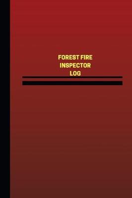 Cover of Forest Fire Inspector Log (Logbook, Journal - 124 pages, 6 x 9 inches)