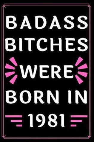 Cover of Badass Bitches Were Born in 1981