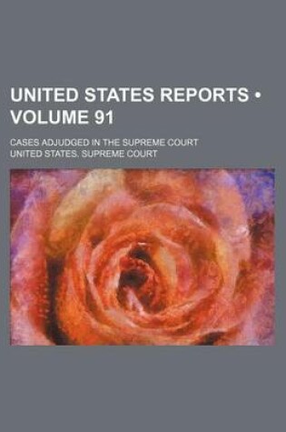 Cover of United States Reports (Volume 91); Cases Adjudged in the Supreme Court