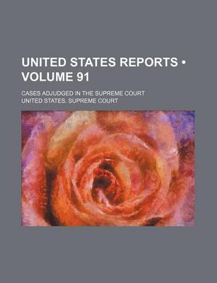 Book cover for United States Reports (Volume 91); Cases Adjudged in the Supreme Court