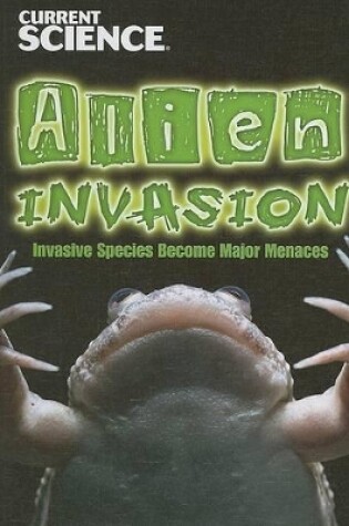 Cover of Alien Invasion: Invasive Species Become Major Menaces