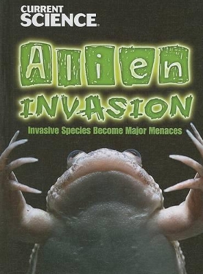 Book cover for Alien Invasion: Invasive Species Become Major Menaces