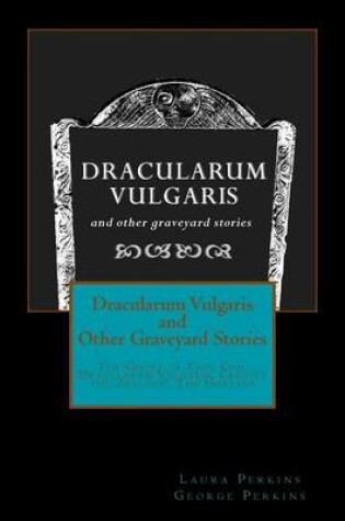 Cover of Dracularum Vulgaris and Other Graveyard Stories