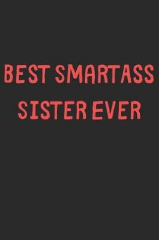 Cover of Best SmartAss Sister Ever