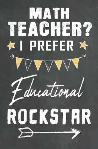 Cover of Math Teacher I Prefer Educational Rockstar