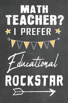 Cover of Math Teacher I Prefer Educational Rockstar