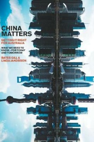 Cover of China Matters: Getting It Right for Australia