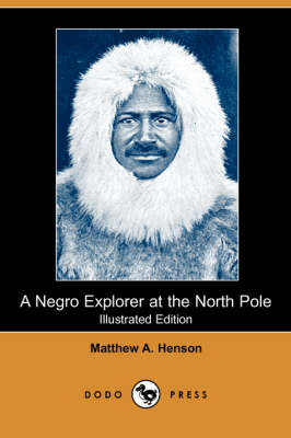 Book cover for A Negro Explorer at the North Pole (Illustrated Edition) (Dodo Press)