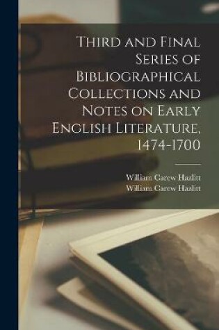 Cover of Third and Final Series of Bibliographical Collections and Notes on Early English Literature, 1474-1700