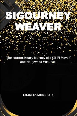 Book cover for Sigourney Weaver