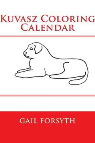 Cover of Kuvasz Coloring Calendar