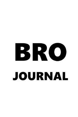 Cover of Journal For Men Bro Journal Black Font On White Design