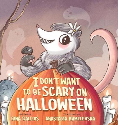 Book cover for I Don't Want to be Scary on Halloween