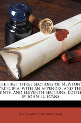 Cover of The First Three Sections of Newton's Principia; With an Appendix, and the Ninth and Eleventh Sections. Edited by John H. Evans