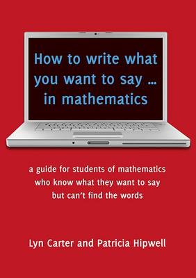 Book cover for How to Write What You Want to Say in Mathematics