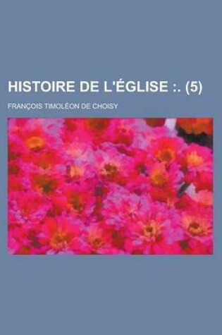 Cover of Histoire de L'Eglise (5)