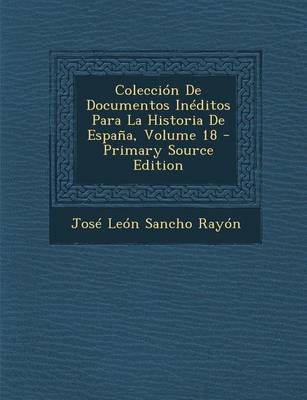 Book cover for Coleccion de Documentos Ineditos Para La Historia de Espana, Volume 18