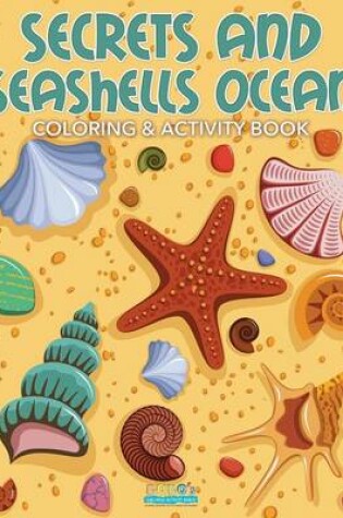 Cover of Secrets and Seashells Ocean Coloring & Activity Book