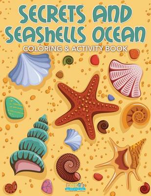 Book cover for Secrets and Seashells Ocean Coloring & Activity Book