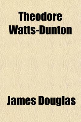 Book cover for Theodore Watts-Dunton; Poet, Novelist, Critic